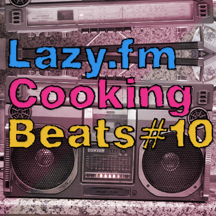 Lazy.fm Cooking Beats #10
