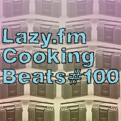 Lazy.fm Cooking Beats #100