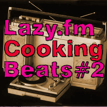Lazy.fm Cooking Beats #2