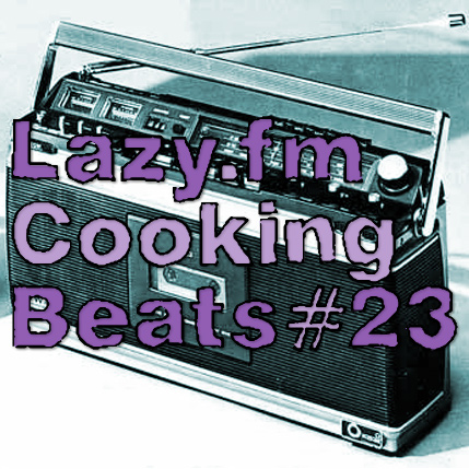 Lazy.fm Cooking Beats #23
