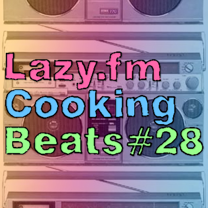 Lazy.fm Cooking Beats #28