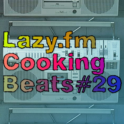 Lazy.fm Cooking Beats #29
