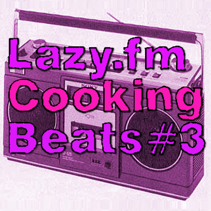 Lazy.fm Cooking Beats #3
