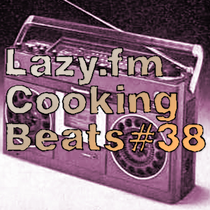 Lazy.fm Cooking Beats #38