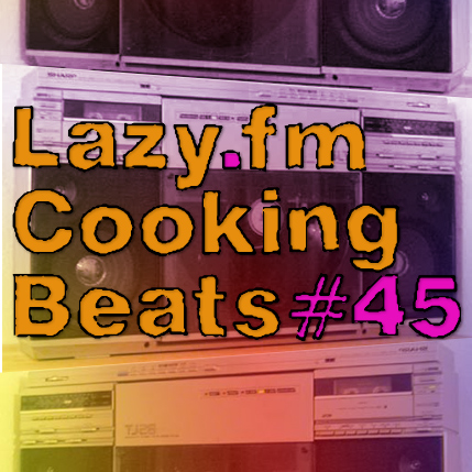 Lazy.fm Cooking Beats #45