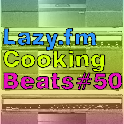Lazy.fm Cooking Beats #50