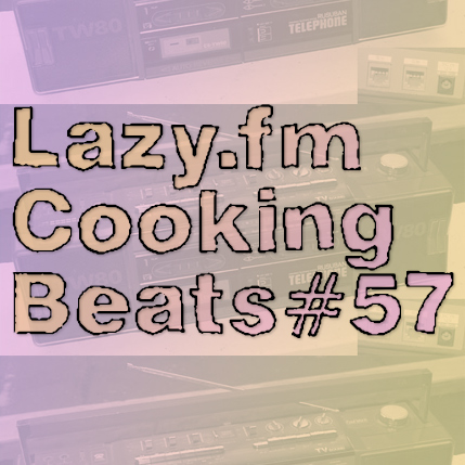 Lazy.fm Cooking Beats #57