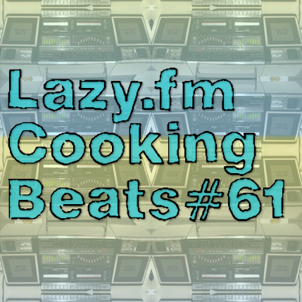Lazy.fm Cooking Beats #61