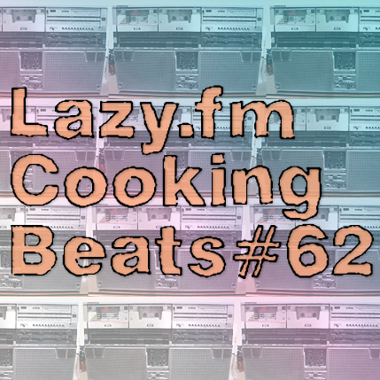 Lazy.fm Cooking Beats #62