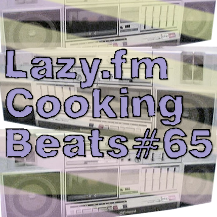 Lazy.fm Cooking Beats #65
