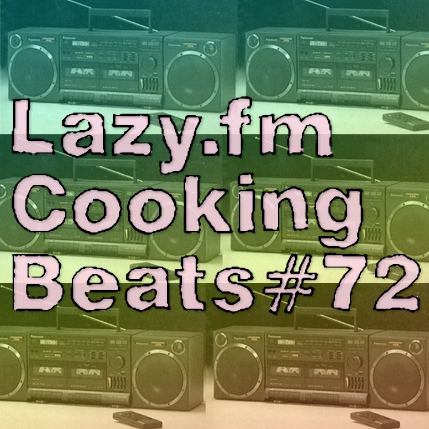 Lazy.fm Cooking Beats #72