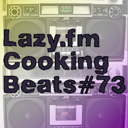 Lazy.fm Cooking Beats #73