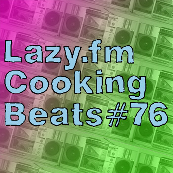 Lazy.fm Cooking Beats #76