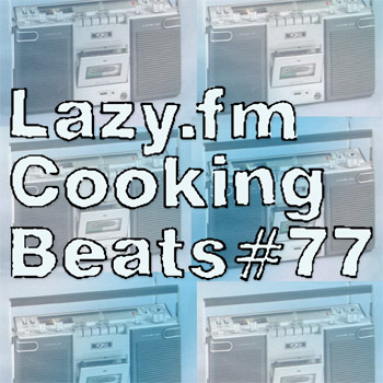 Lazy.fm Cooking Beats #77