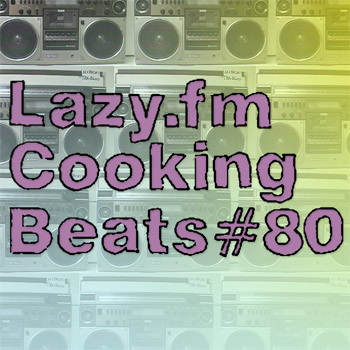 Lazy.fm Cooking Beats #80
