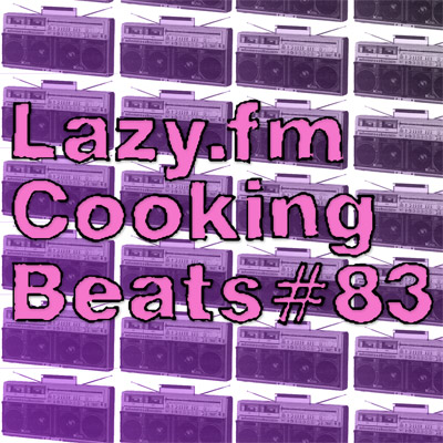 Lazy.fm Cooking Beats #83