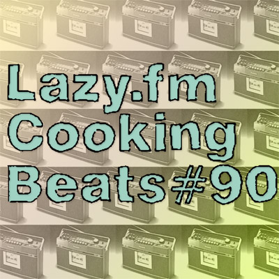 Lazy.fm Cooking Beats #90