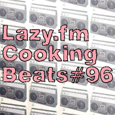 Lazy.fm Cooking Beats #96